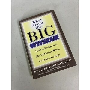What About the Big Stuff? Richard Carlson PhD Hardcover Self-Help‎ Book 2002